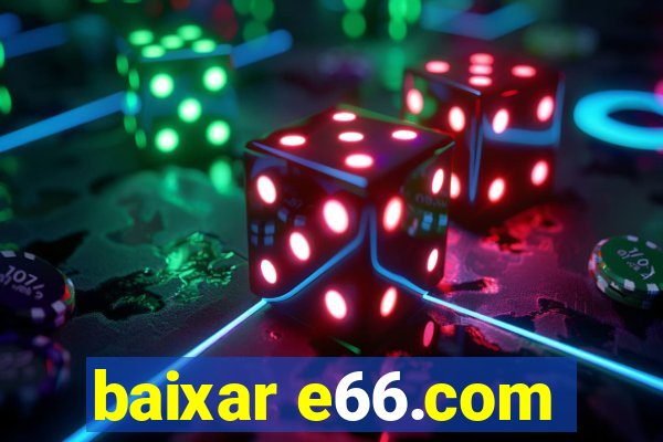 baixar e66.com